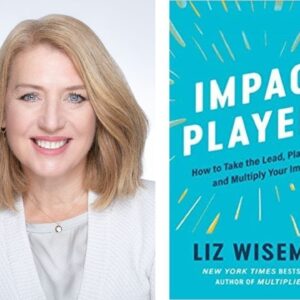 Headshot of LIz Wiseman next to an image of the cover of her book "Impact Players"
